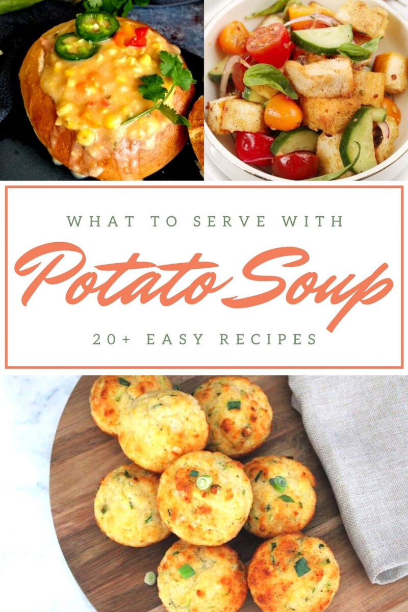 Collage of three dishes-soup in a bread bowl, panzanella salad and cheese biscuits with text overlay that says, "What to serve with potato soup".