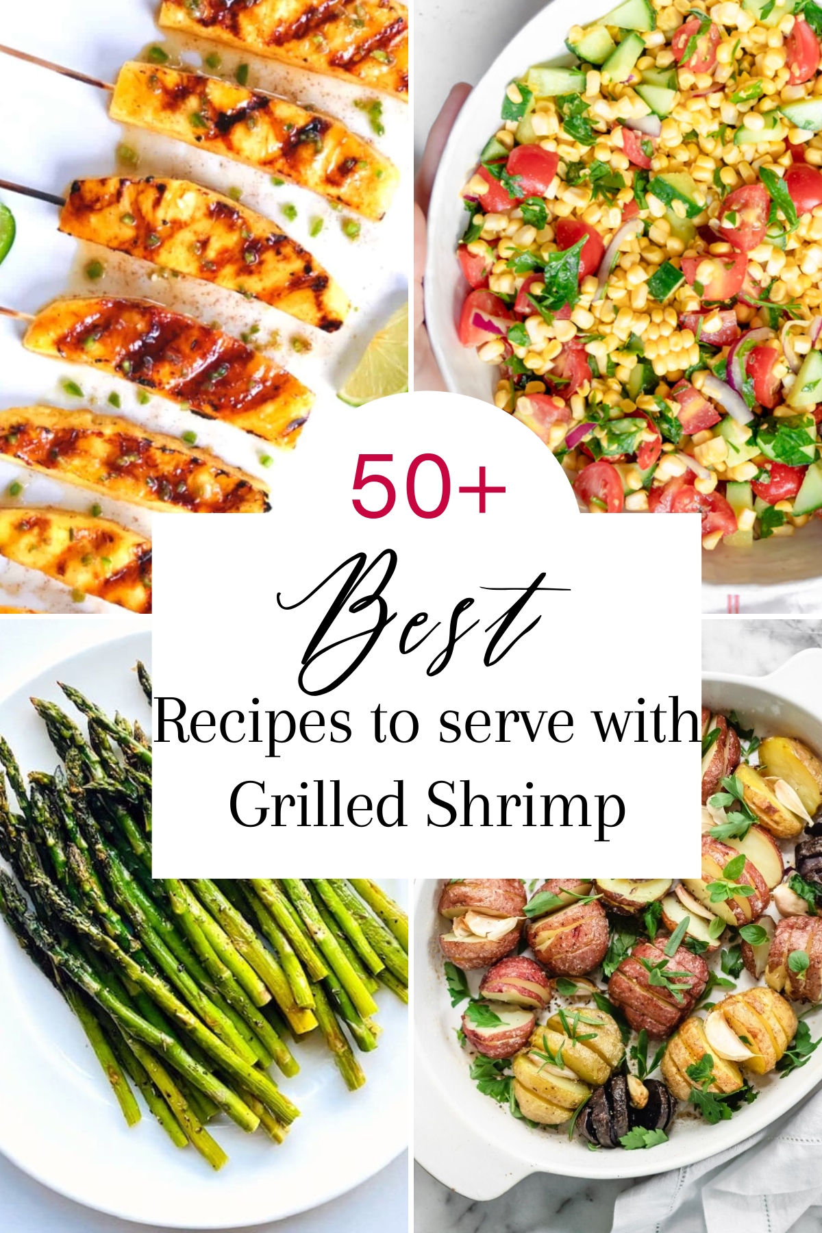 Collage of four recipes to pair with grilled shrimp. Shown are grilled asparagus, pineapple skewers, corn salad and hasselback potatoes.