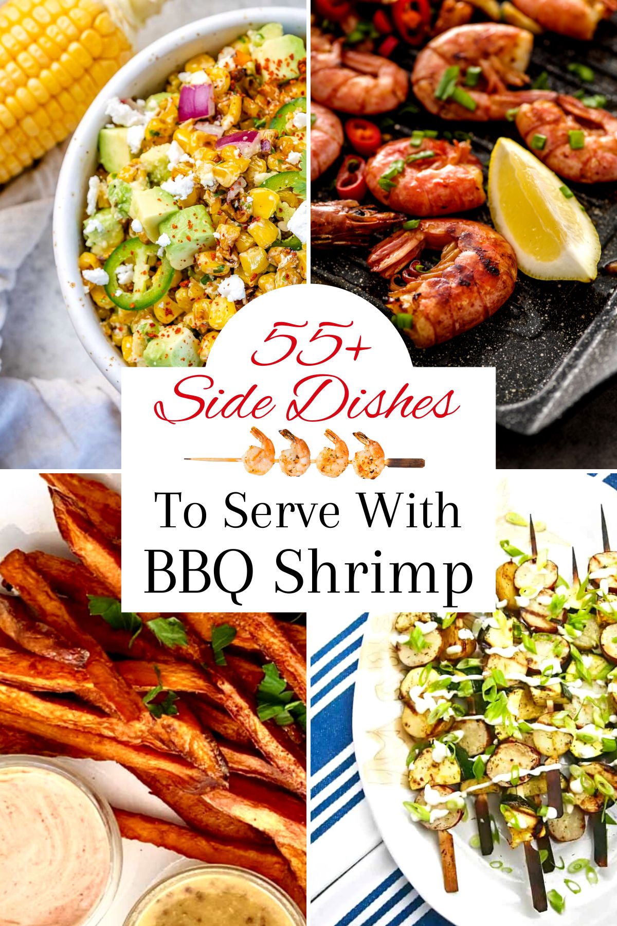Collage of four recipes including bright pink bbq shrimp, a salad of yellow corn, orange sweet potato fries with spicy mayo dip and skewered potato salad ingredients that have been grilled.