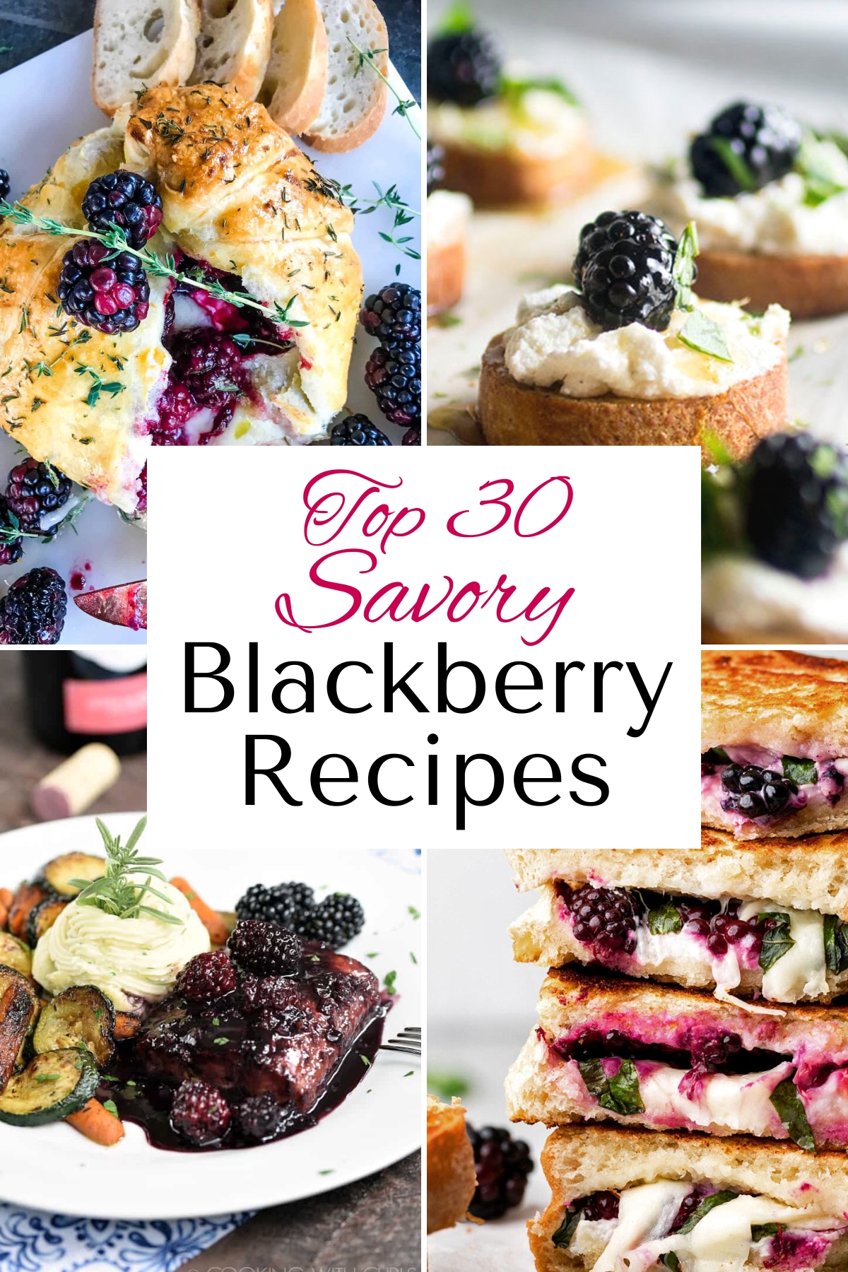 Pinterest collage of four recipes with title in the middle. Shown is brie and blackberries baked in puff pastry, blackberry and ricotta crostinis, blackberry grilled cheese sandwiches stacked high and a plate of potatoes and veggies with blackberry glazed salmon.