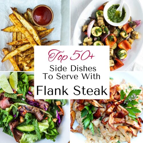 Collage of four recipes to pair with flank steak dinner. They include French fries with ketchup, roasted vegetables with green sauce, creamy mushroom topped risotto garnished with parsley and a bright green salad tossed with sliced flank steak.
