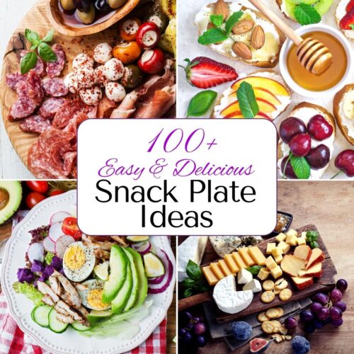 Post title, "100 Easy and delicious snack plate ideas", on a white rectangle in the center of 4 different snack plates including charcuterie, toasts topped with fruit and honey, a cheese and grape plate and a chef salad plate with assorted veggies, chicken and hard boiled egg.