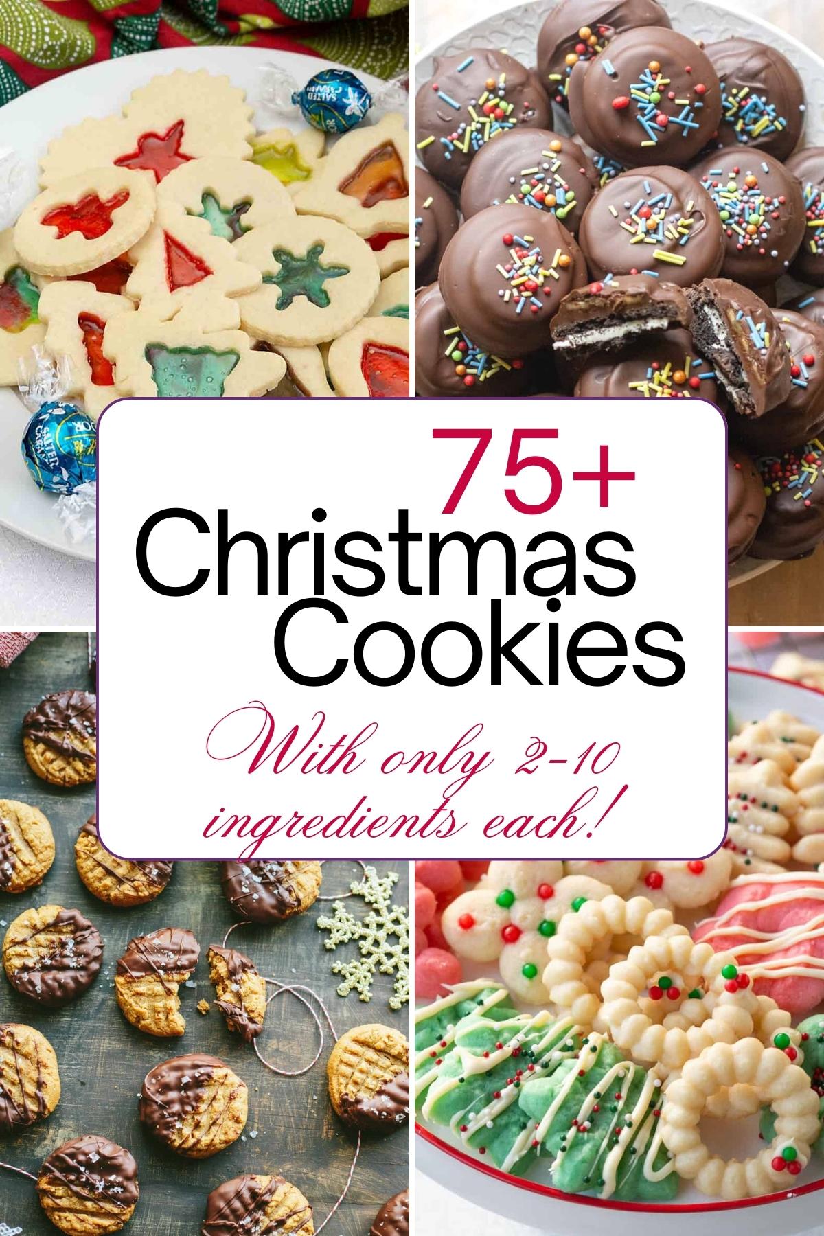 75+ Christmas cookies with just a few ingredients is printed on a white banner in the middle of 4 cookie recipes.