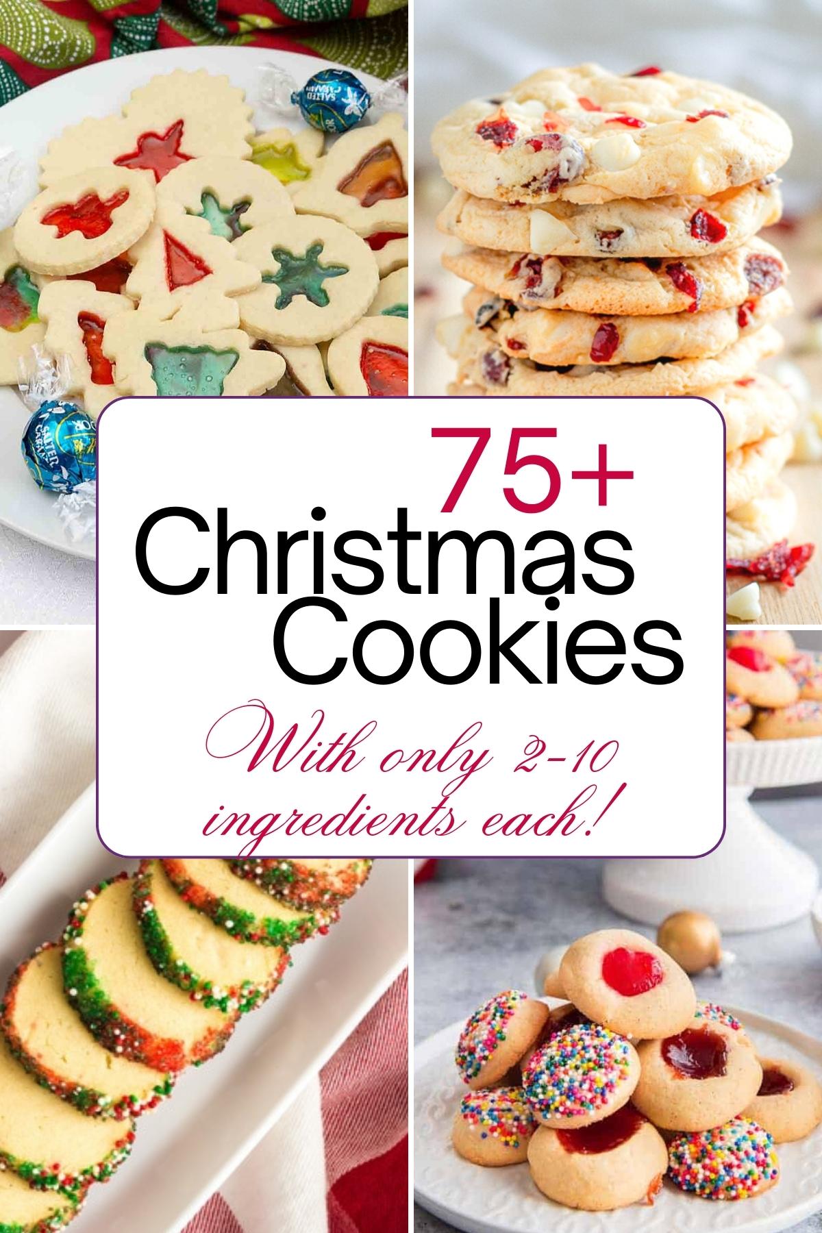 75+ Christmas cookies with just a few ingredients is printed on a white banner in the middle of 4 colorful Christmas cookie recipes.