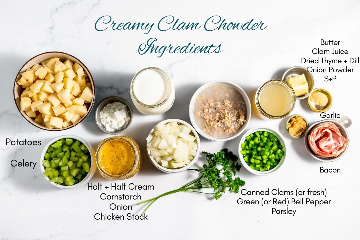 All ingredients for the chowder recipe with text overlay. Shown are cubed potatoes, diced celery, cornstarch, chicken broth, cream, diced white onion, clam meat with it's juice, diced green pepper, a sprig of parsley, clam broth, butter, minced garlic, dried spices and bacon.