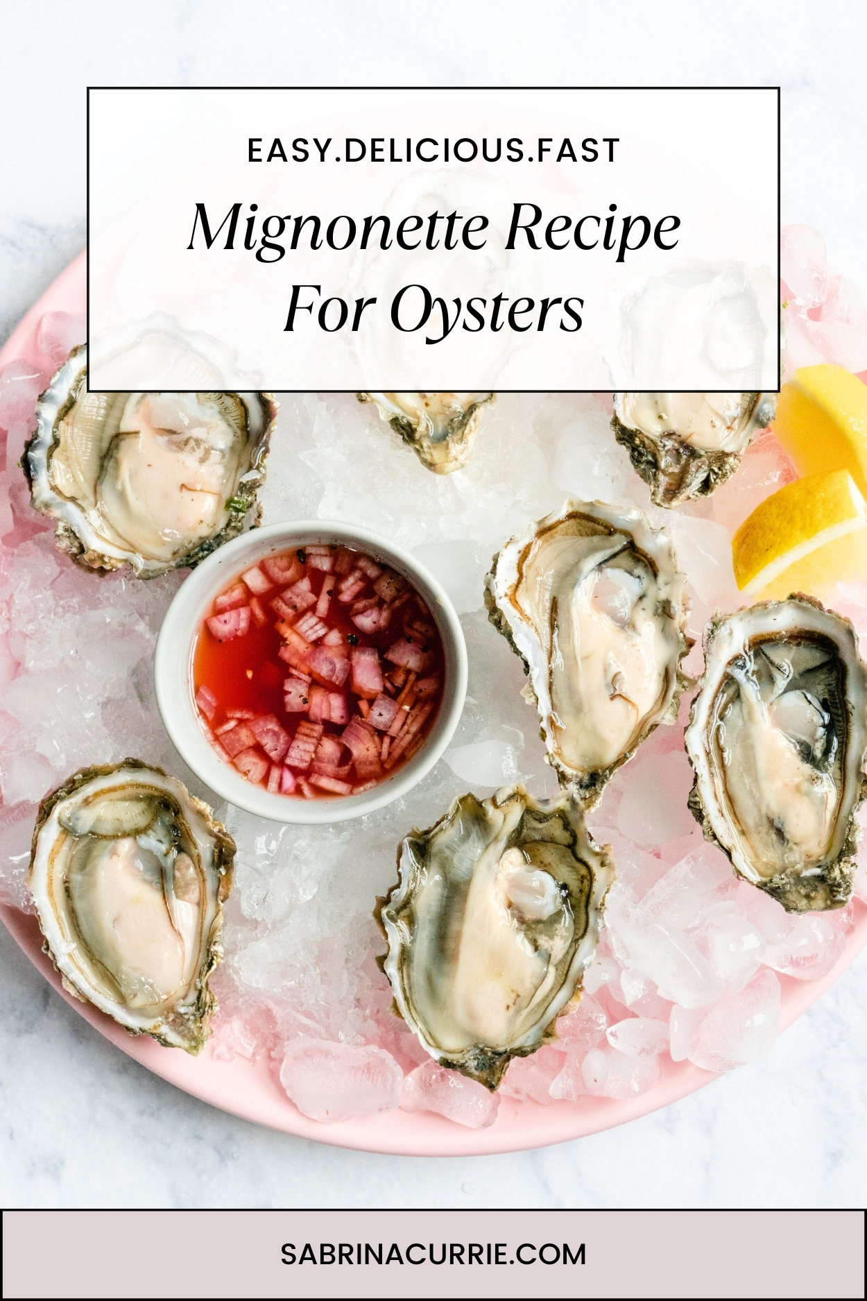 Tall Pinterest image with title over a photo of opened oysters on the half shell beside a dish of oyster vinaigrette and lemon wedge all on a pink plate.