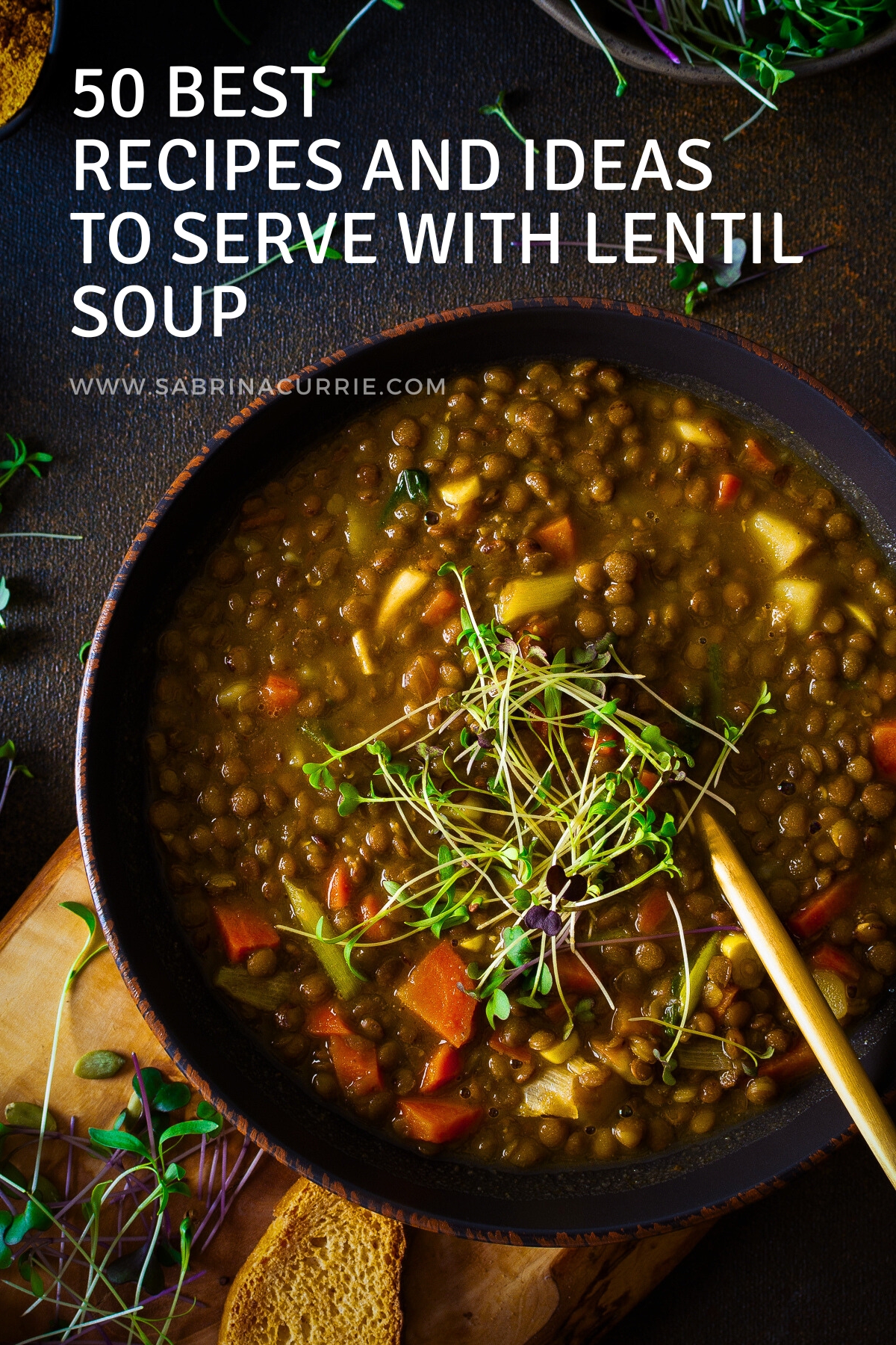 Bowl of brown lentil stew with orange carrot chunks and white cubed potatoes topped with green alfalfa sprouts and the title of 50 best recipes and ideas to serve with lentil soup, written in the top left corner.