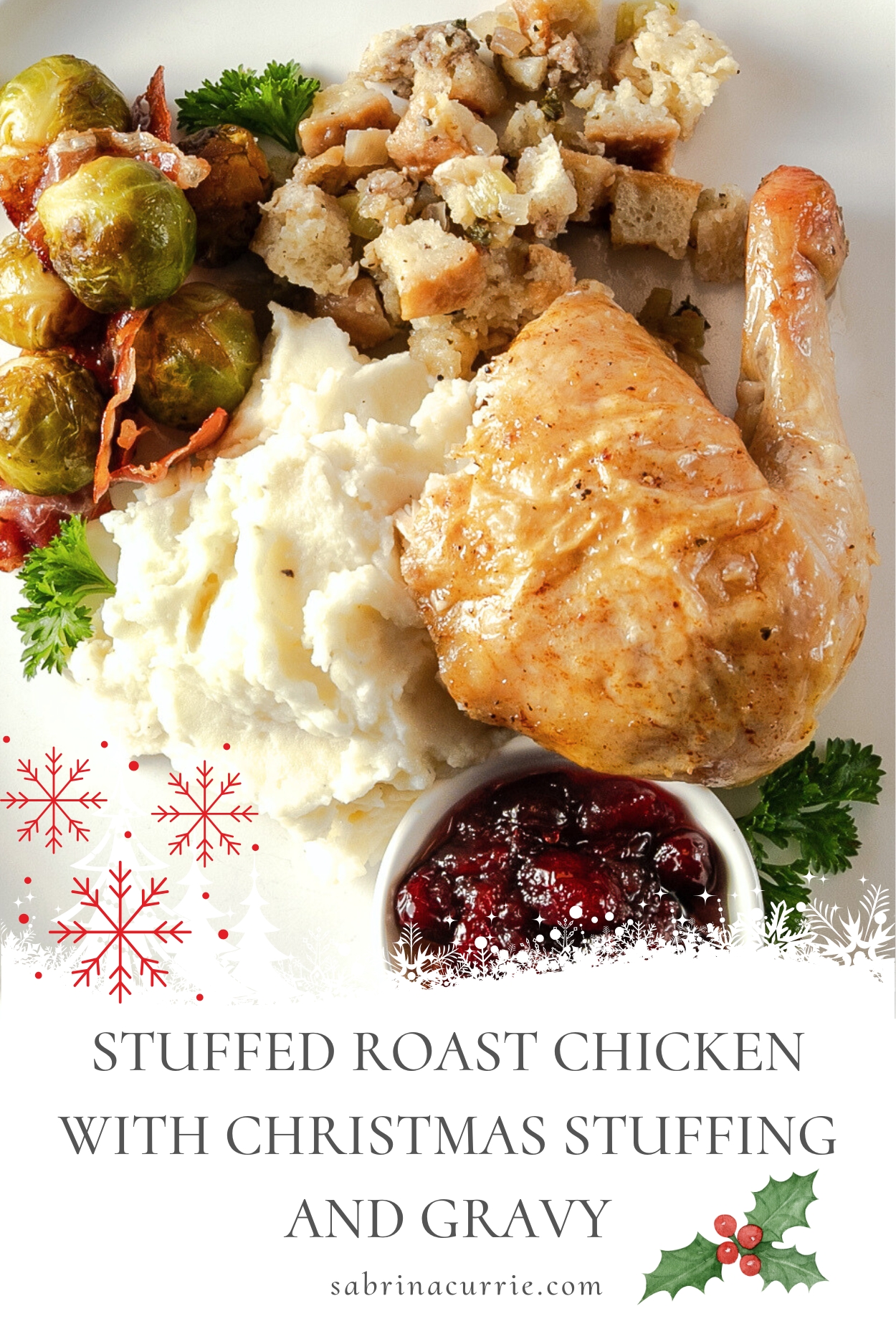 Roast chicken leg, brussels sprouts, bread dressing, mashed potatoes and cranberry sauce on a plate. 