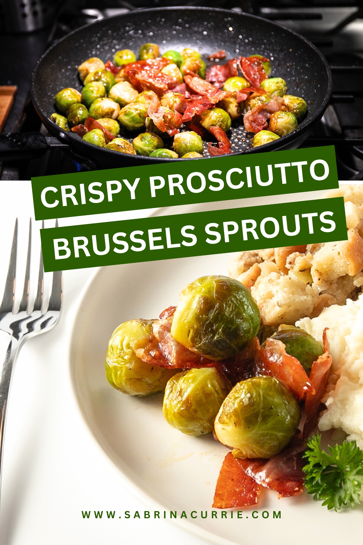 A collage with a pan of cooking Brussels sprouts on the top and plated Brussels sprouts on the bottom.