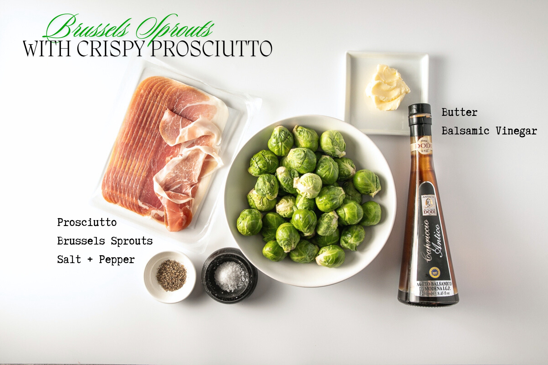 Ingredients for the recipe including a package of prosciutto, a bowl of Brussels sprouts, salt, pepper, butter and balsamic vinegar.